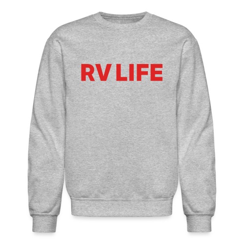 RV LIFE - Unisex Crewneck Sweatshirt