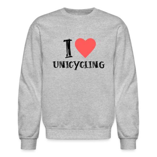 I Love Unicycling - Unisex Crewneck Sweatshirt