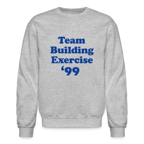 Team Building Exercise 99 - Unisex Crewneck Sweatshirt