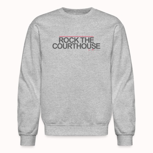 ROCK THE COURTHOUSE - Unisex Crewneck Sweatshirt