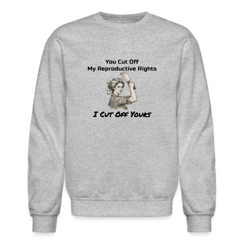 Reproductive Rights - Unisex Crewneck Sweatshirt