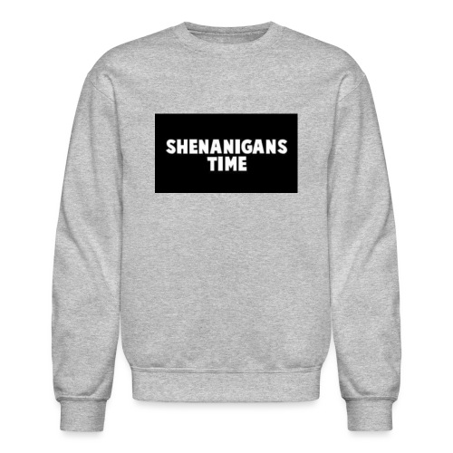 SHENANIGANS TIME MERCH - Unisex Crewneck Sweatshirt