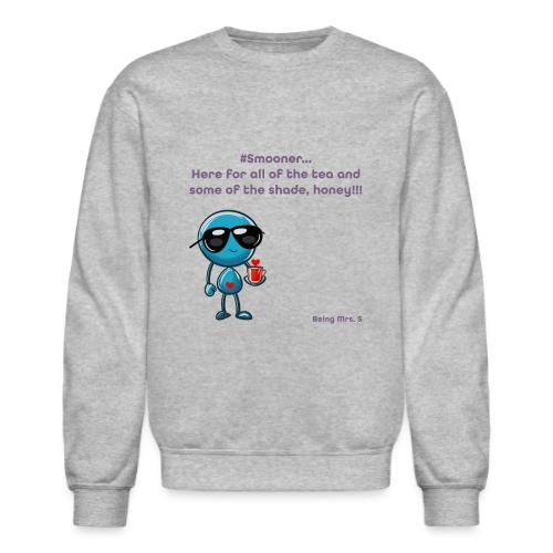 Smoon City 11_Here for the tea - Unisex Crewneck Sweatshirt