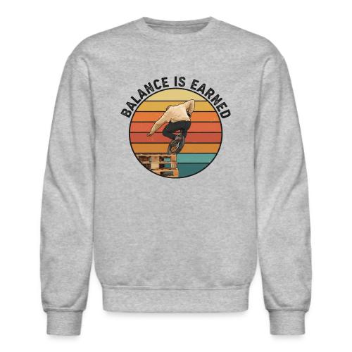 Balance is Earned - Unisex Crewneck Sweatshirt