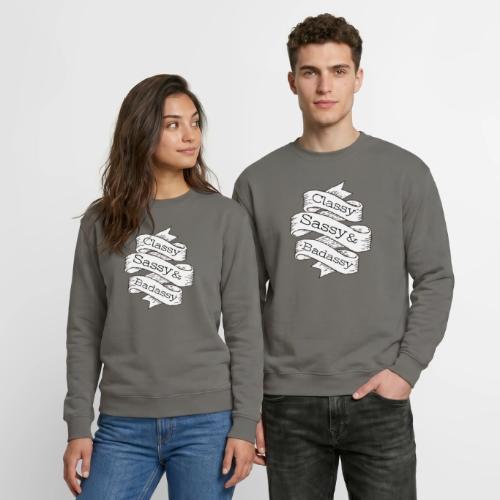 Classy, Sassy & Badassy - Unisex Crewneck Sweatshirt