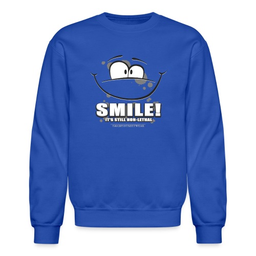 Smile - it's still non-lethal - Unisex Crewneck Sweatshirt