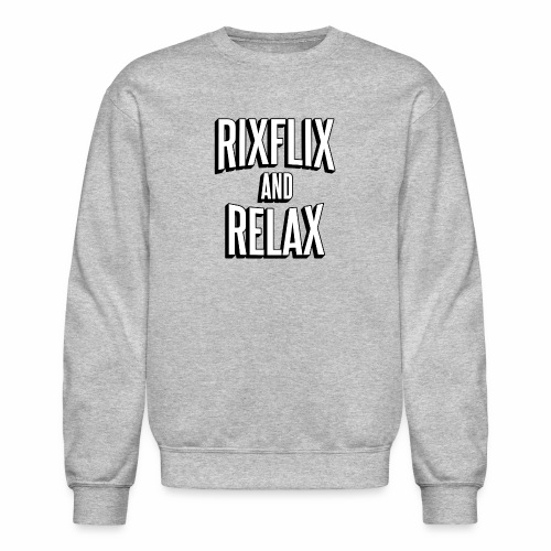 RixFlix and Relax - Unisex Crewneck Sweatshirt
