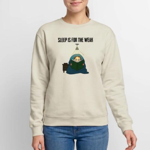 Sleep is for the Weak - Unisex Crewneck Sweatshirt