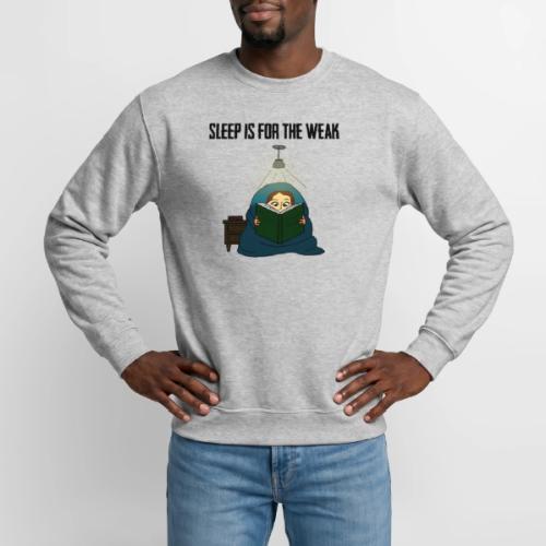 Sleep is for the Weak - Unisex Crewneck Sweatshirt
