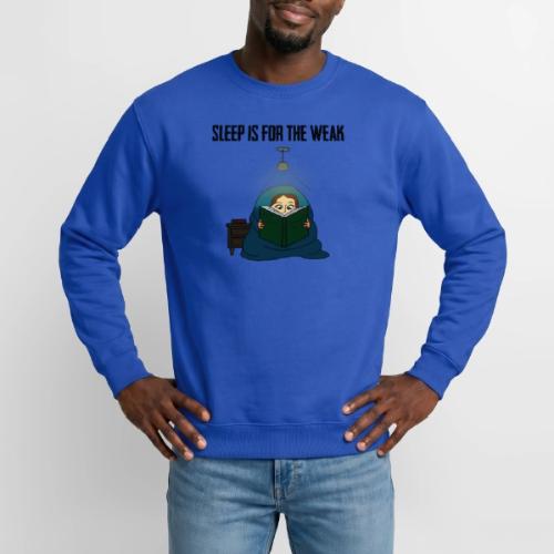 Sleep is for the Weak - Unisex Crewneck Sweatshirt