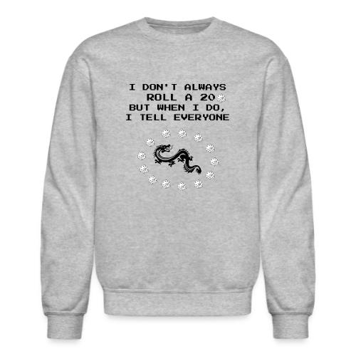 I Don't Always Roll a 20 D&D T-Shirt | Retro 8-Bit - Unisex Crewneck Sweatshirt