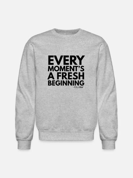 Every moments a fresh begining - Unisex Crewneck Sweatshirt - heather gray