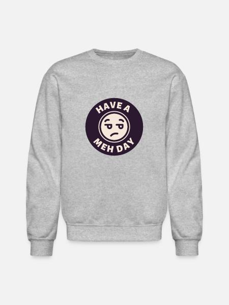 Have a Meh Day - Unisex Crewneck Sweatshirt - heather gray