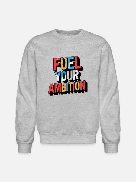 Fuel Your Ambition - Unisex Crewneck Sweatshirt - heather gray