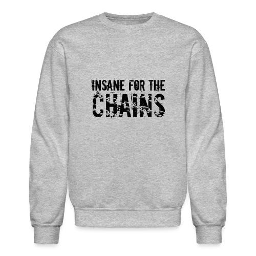 Insane For the Chains Disc Golf Black Print - Unisex Crewneck Sweatshirt