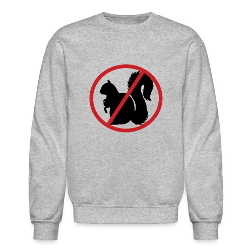 No Squirrel Teats Allowed - Unisex Crewneck Sweatshirt