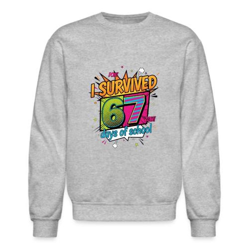 I Survived 67 Days of School T-Shirt – Funny Teach - Unisex Crewneck Sweatshirt