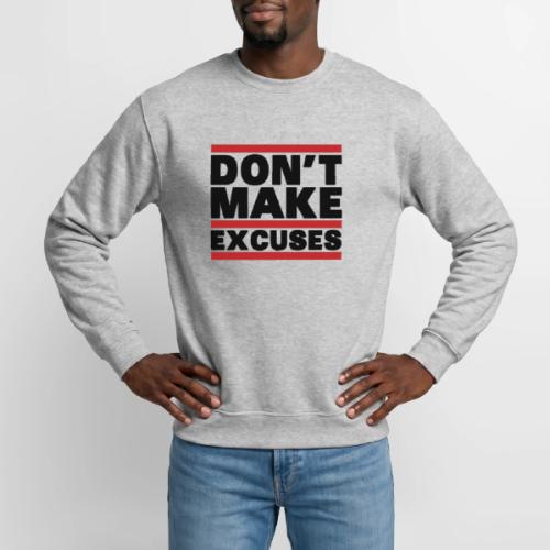 Don't Make Excuses - Unisex Crewneck Sweatshirt