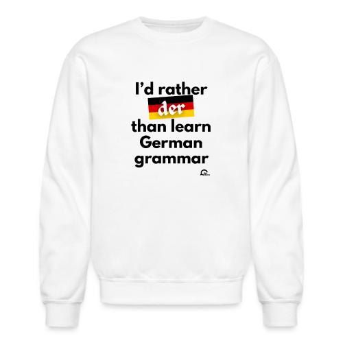 I'd rather der - Unisex Crewneck Sweatshirt