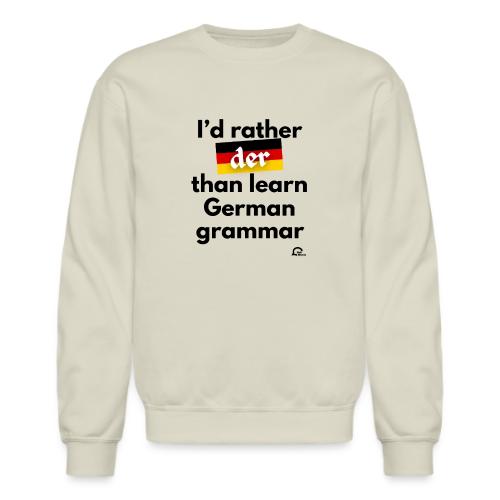 I'd rather der - Unisex Crewneck Sweatshirt