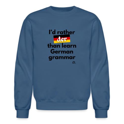 I'd rather der - Unisex Crewneck Sweatshirt
