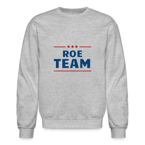 Roe Team - Unisex Crewneck Sweatshirt