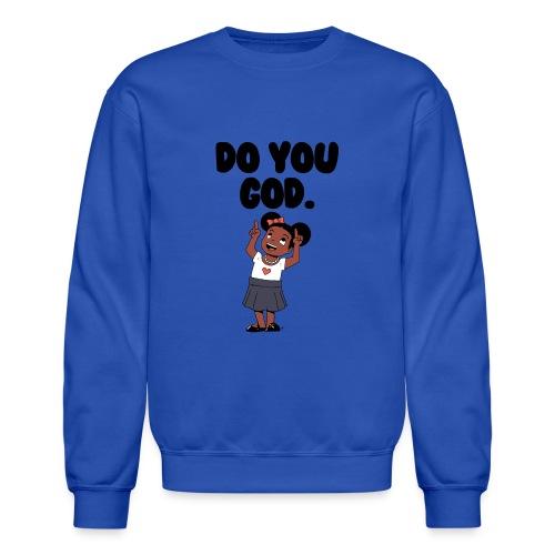 Do You God. (Female) - Unisex Crewneck Sweatshirt
