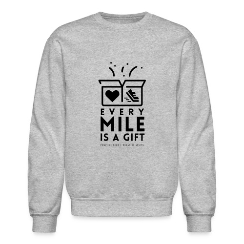 Every Mile Is A Gift - Unisex Crewneck Sweatshirt