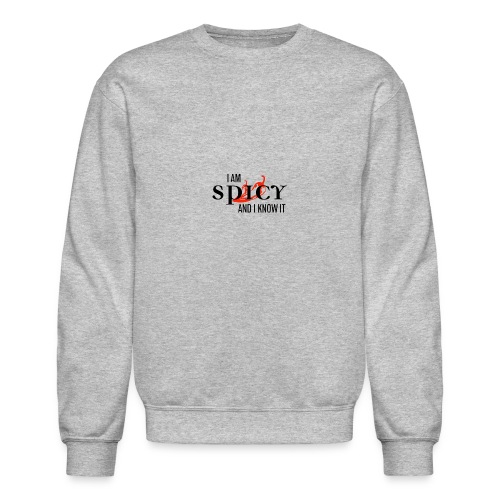 Spicy and I Know It - Unisex Crewneck Sweatshirt