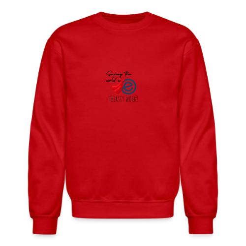 Thirsty Work Light - Unisex Crewneck Sweatshirt