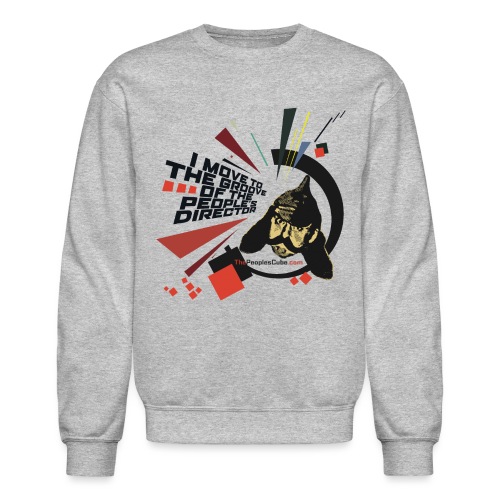 I move to the groove of the People s Director - Unisex Crewneck Sweatshirt