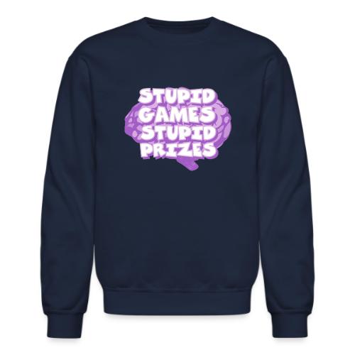 Stupid Games Stupid Prizes - Unisex Crewneck Sweatshirt