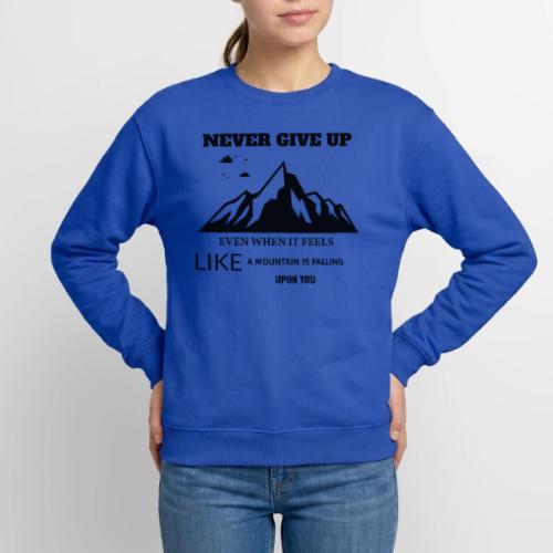 Never Give Up - Unisex Crewneck Sweatshirt