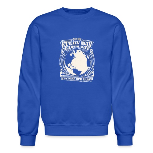 Make every day Earth Day. WHITE - Unisex Crewneck Sweatshirt