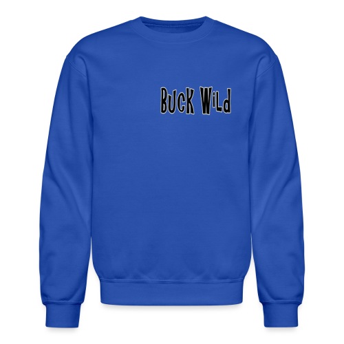 Buck Wild on T-shirts, Hoodies, Tote Bags, Sweats - Unisex Crewneck Sweatshirt