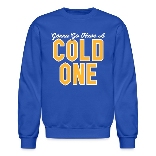 Gonna Go Have a Cold One - Unisex Crewneck Sweatshirt