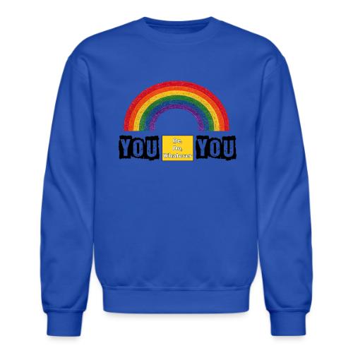 You Be You - Unisex Crewneck Sweatshirt