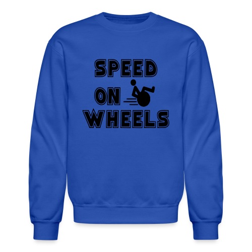 Speed on wheels for real fast wheelchair users - Unisex Crewneck Sweatshirt