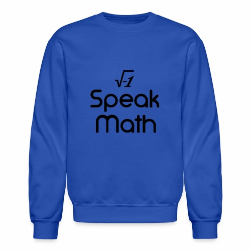 i Speak Math - Unisex Crewneck Sweatshirt