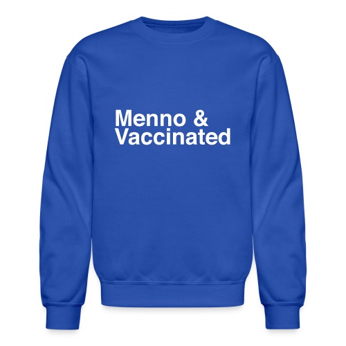 Menno and Vaccinated - WHT - Unisex Crewneck Sweatshirt