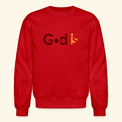 GOD IS #5 - Unisex Crewneck Sweatshirt
