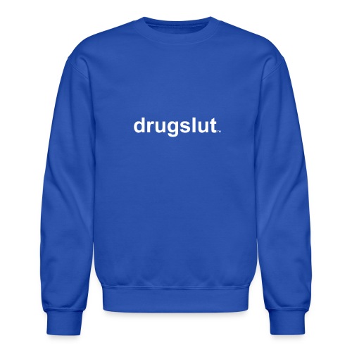 Drugslut Classic - Unisex Crewneck Sweatshirt