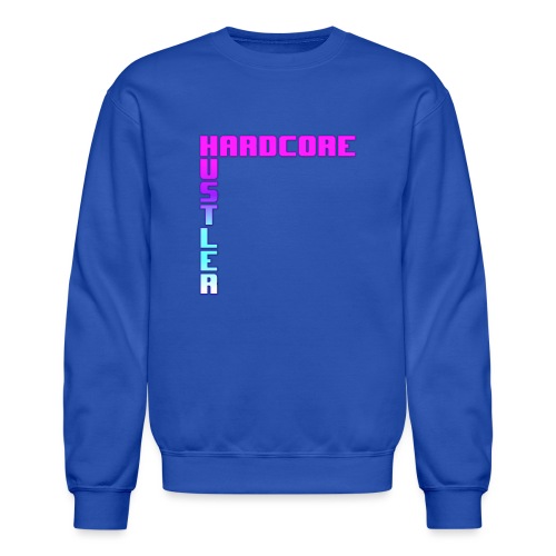 Hardcore hustler - Unisex Crewneck Sweatshirt