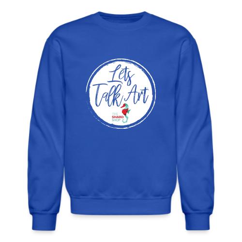 Lets talk art - Unisex Crewneck Sweatshirt