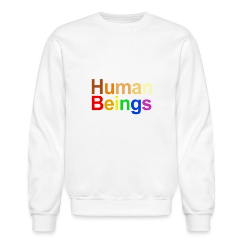 Human Being Colors May Vary - Unisex Crewneck Sweatshirt