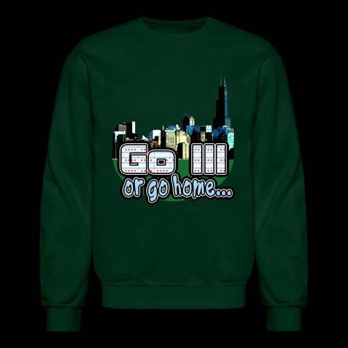 Go Ill or Go Home - Unisex Crewneck Sweatshirt
