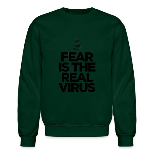 Fear is the Virus - Unisex Crewneck Sweatshirt