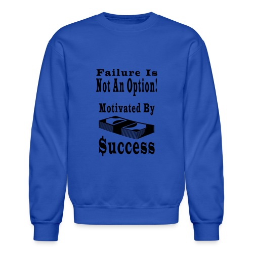 Motivated By Success - Unisex Crewneck Sweatshirt