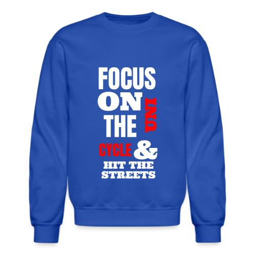 Focus On The Uni Cycle & Hit The Streets - Unisex Crewneck Sweatshirt