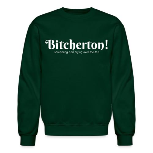 Bitcherton White - Unisex Crewneck Sweatshirt